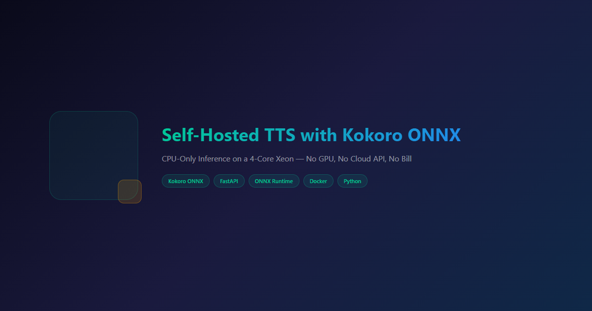 Self-Hosted TTS with Kokoro ONNX — CPU-Only Inference on a 4-Core Xeon